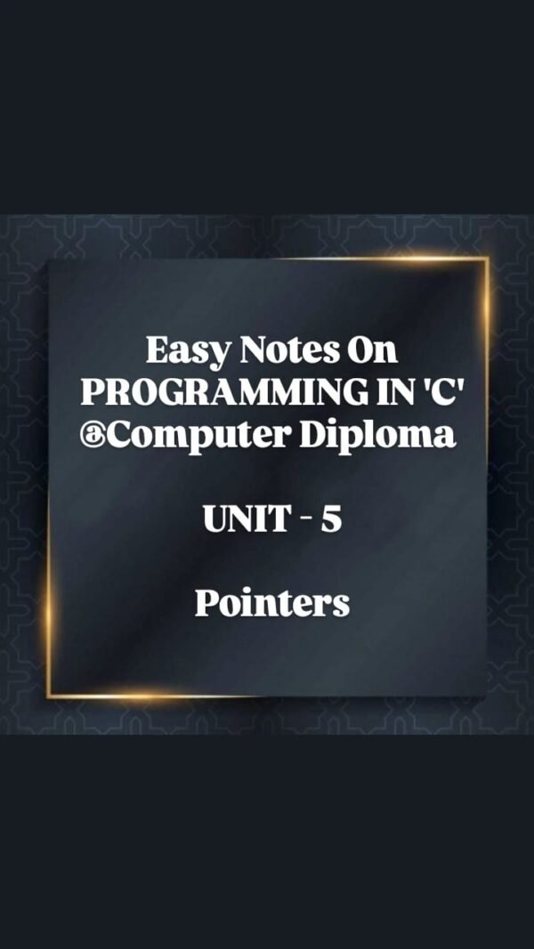 Easy Notes on PROGRAMMING IN 'C' unit 5 @Computer Diploma