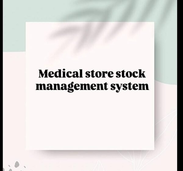 Medical Store Stock Management System