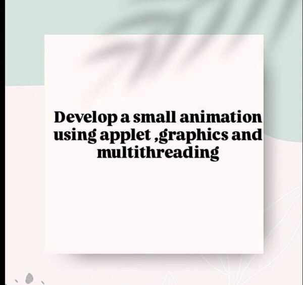Develop a small animation using applet, graphics and multithreading.
